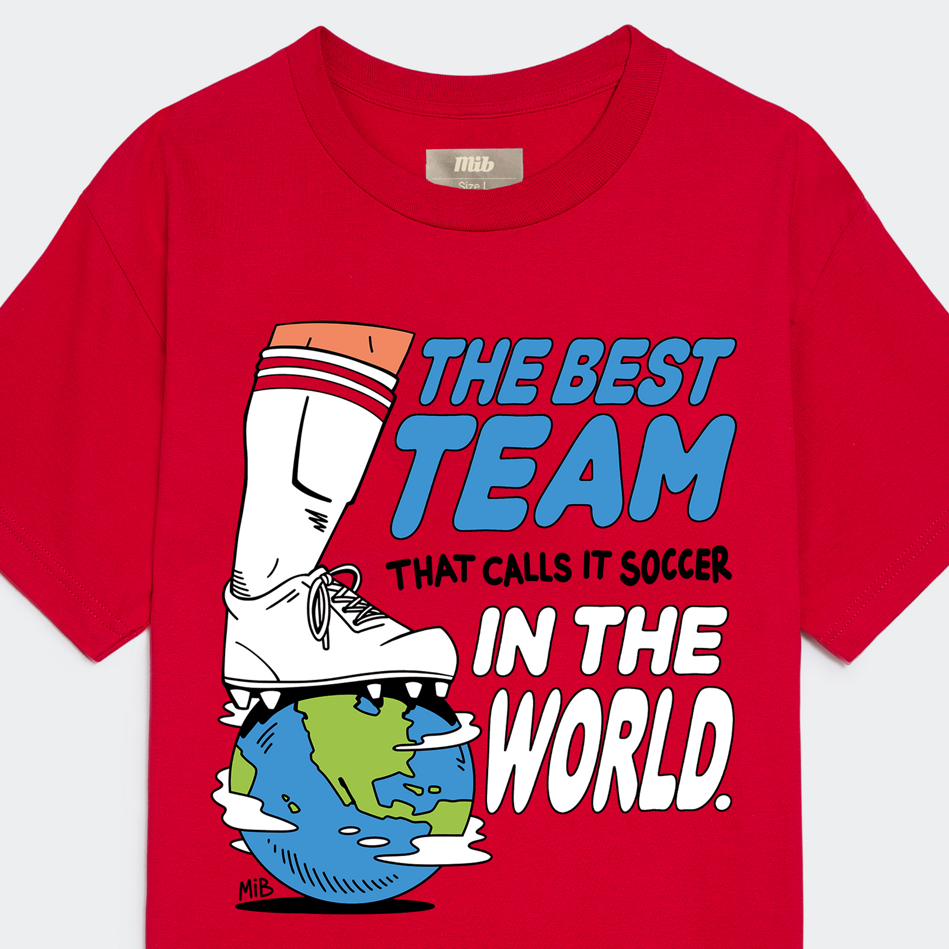 MiB The Best Soccer Team Tee