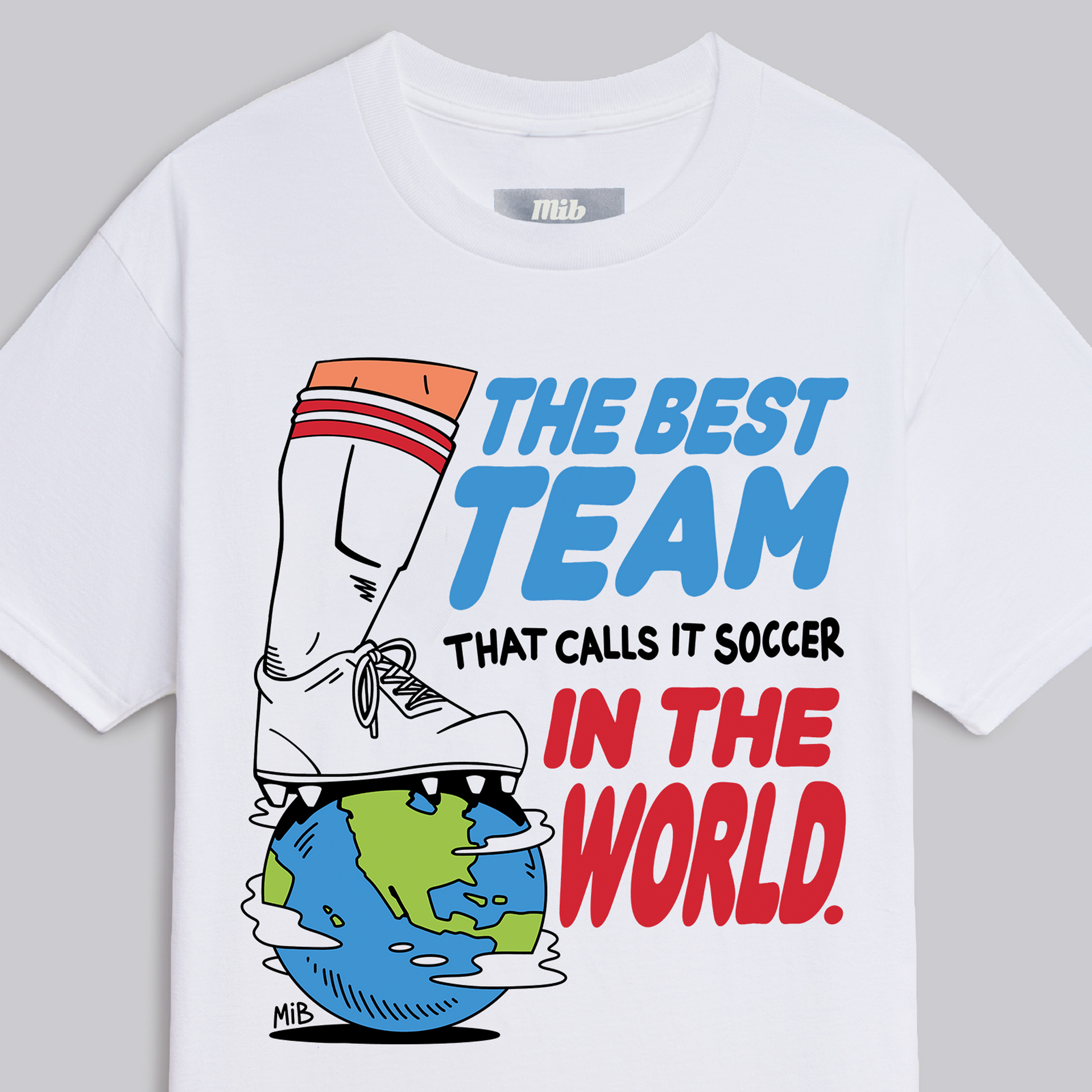 MiB The Best Soccer Team Tee