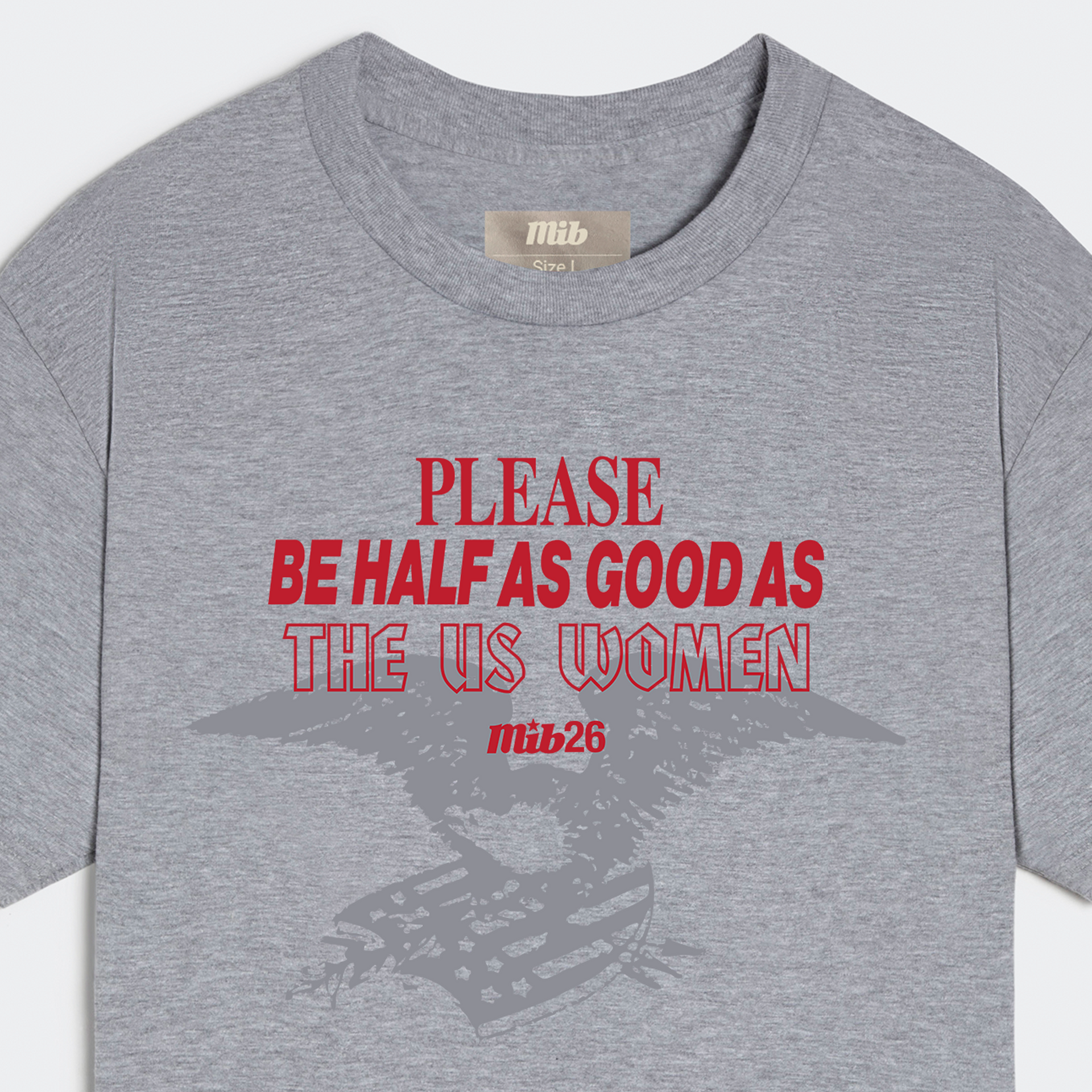 MiB Please Be Half As Good Tee