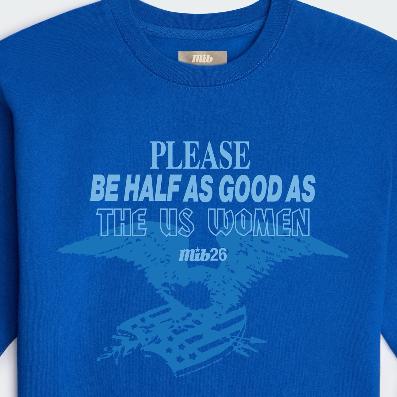 MiB Please Be Half As Good Crewneck Sweatshirt