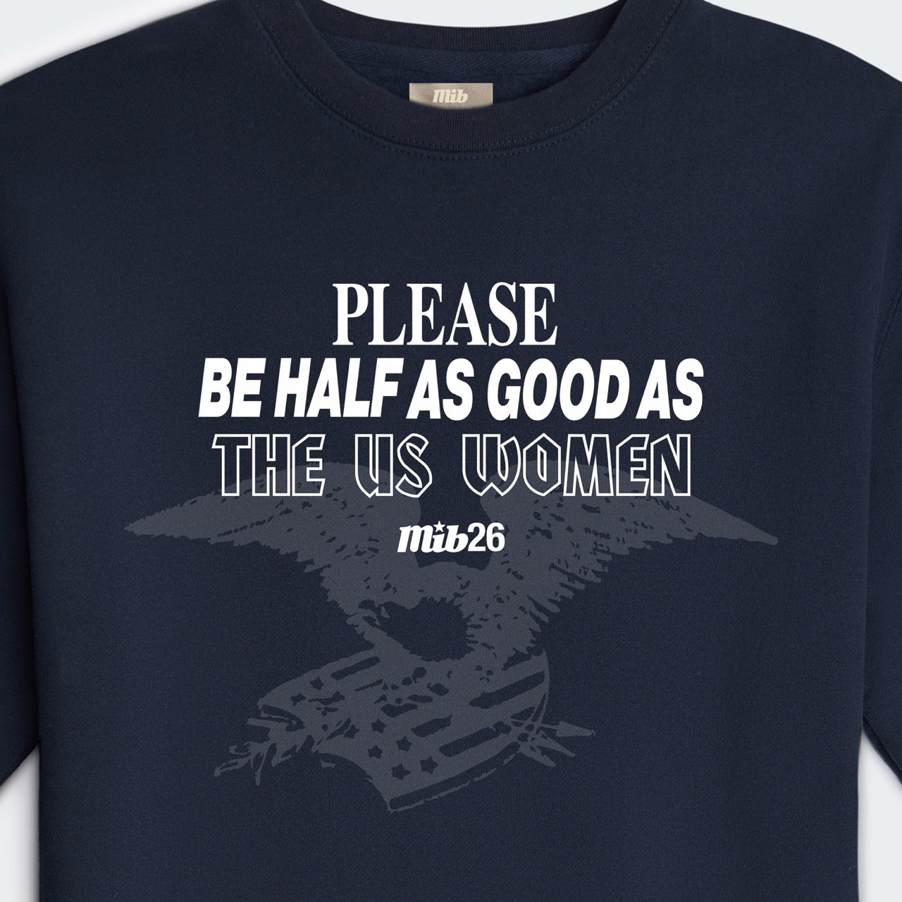 MiB Please Be Half As Good Crewneck Sweatshirt